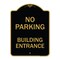 Signmission Designer Series No Parking Building Entrance, Black & Gold Aluminum Sign, 18" x 24", BG-1824-23757 A-DES-BG-1824-23757 - alternate 1